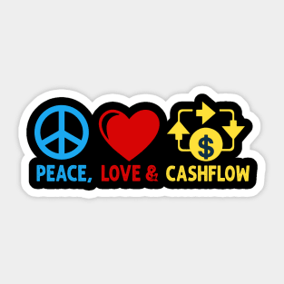 Peace, Love and Cashflow - True money lover! Sticker